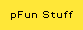 pFun Stuff